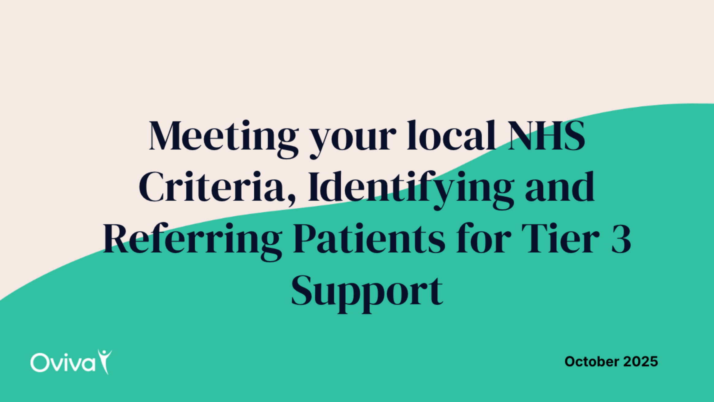 Meeting your local NHS Criteria, Identifying and Referring Patients for ...